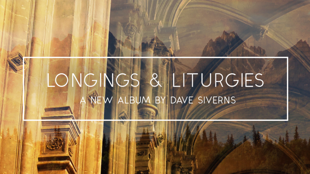 Longings & Liturgies